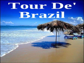 Tour De'  Brazil 