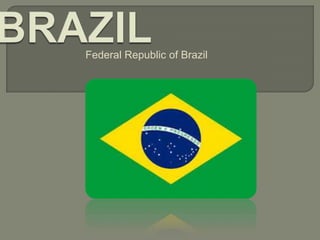 Federal Republic of Brazil

 