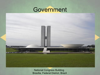 Government

National Congress Building
Brasília, Federal District, Brazil

 