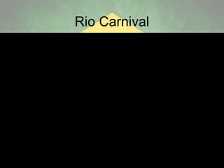 Rio Carnival

 
