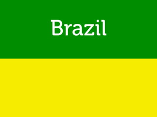 Brazil 
 