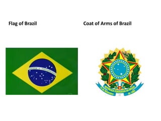Flag of Brazil Coat of Arms of Brazil
 