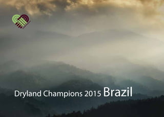 Dryland Champions 2015 Brazil
Dryland
Cham
pions
 