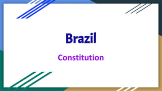 Brazil
Constitution
 