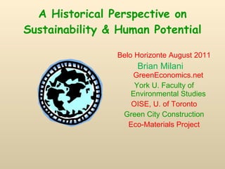A Historical Perspective on Sustainability & Human Potential ,[object Object],[object Object],[object Object],[object Object],[object Object],[object Object]