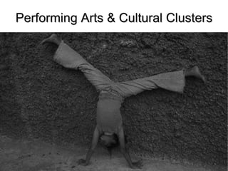 Performing Arts & Cultural Clusters 