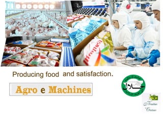 Producing food and satisfaction.
 