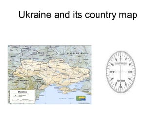 Ukraine and its country map 