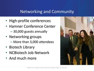 Networking and Community
• High-profile conferences
• Hamner Conference Center
– 30,000 guests annually

• Networking grou...