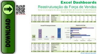 Excel Dashboards
Reestruturação da Força de Vendas
✔ Brazil Dashboards Specialist®
Este é o exemplo de uma possibilidade de mostrar um Dashboards
Excel de Reestruturação Organizacional.
https://goo.gl/YQh9tr
 