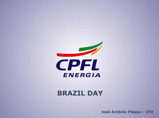 BRAZIL DAY

         José Antônio Filippo - CFO
 