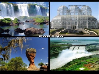 -  Brazília a déli félteke egyetlen országa, mely részt vesz a GÉN manipulációs termelési programban. Cataratas do Iguaçu Jardim Botânico/Curitiba Parque Vila Velha –Ponta Grossa Hidroelétrica de Itaipu PARANÁ 