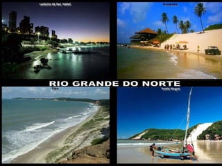 Ezt a földet messze földön dicsérik a különböző vallások békés egymás mellett éléséért ! Bendito este povo, que possui a magia de unir todas as raças, de todos os credos RIO GRANDE DO NORTE 