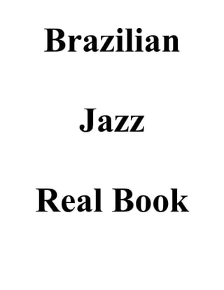 Brazilian
Jazz
Real Book
 