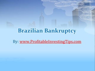 Brazilian Bankruptcy
By: www.ProfitableInvestingTips.com

 