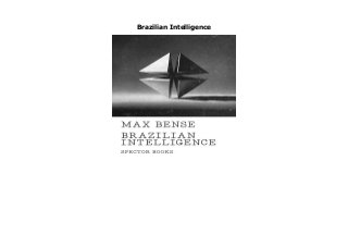Brazilian Intelligence
Brazilian Intelligence by Max Bense none click here https://newsaleplant101.blogspot.com/?book=3959052146
 