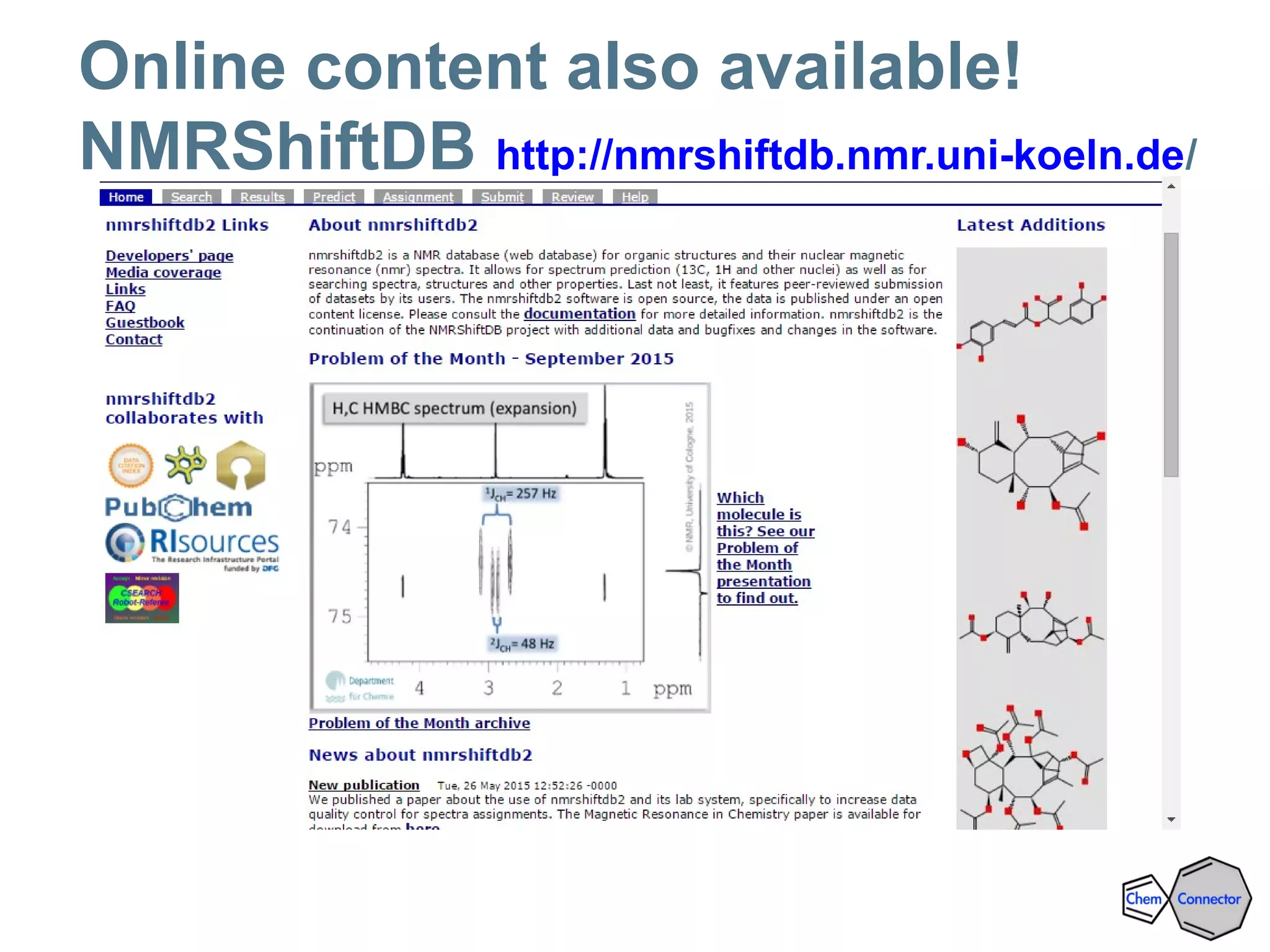 Online content also available!
NMRShiftDB http://nmrshiftdb.nmr.uni-koeln.de/
 