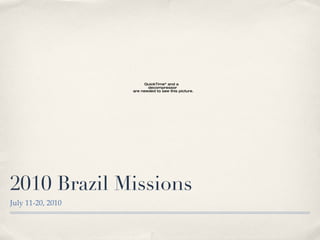 2010 Brazil Missions ,[object Object]