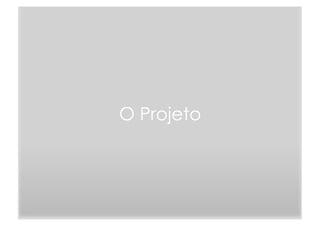 MAMG 
O Projeto 
 