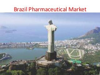 Brazil Pharmaceutical Market
 
