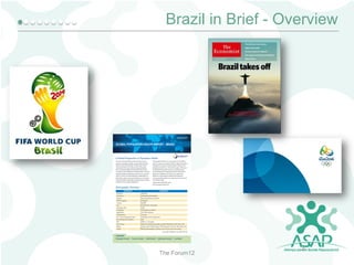 Brazil in Brief - Overview

The Forum12

5

 