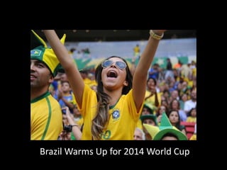 Brazil Warms Up for 2014 World Cup
 