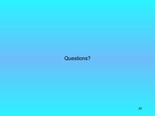 Questions?




             20
 