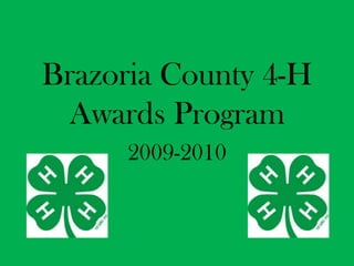 Brazoria County 4-H Awards Program 2009-2010 