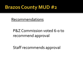 Recommendations
P&Z Commission voted 6-0 to
recommend approval
Staff recommends approval
 