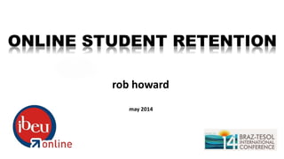 rob howard
may 2014
 