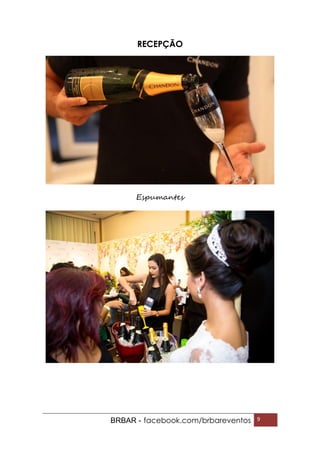 BRBAR - facebook.com/brbareventos 9
RECEPÇÃO
Espumantes
 