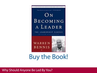 Buy the Book!
Why Should Anyone Be Led By You?
 