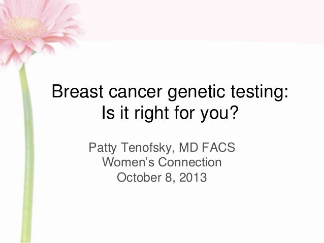 Breast Cancer Genetic Testing Is It Right For You