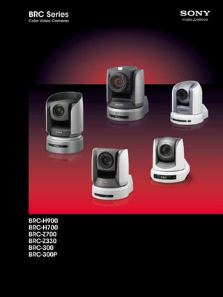 BRC Series
Color Video Cameras




BRC-H900
BRC-H700
BRC-Z700
BRC-Z330
BRC-300
BRC-300P
 