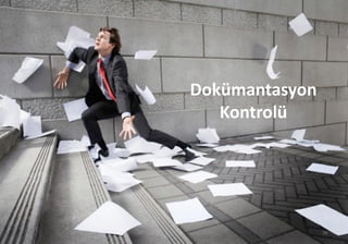 Dokümantasyon
Kontrolü
16
 