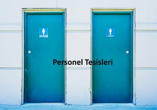 Personel Tesisleri
30
 
