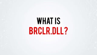 BRCLR.DLL?
WHAT IS
 