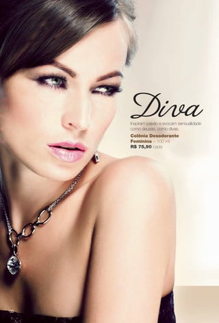 Inspiram paixão e evocam sensualidade
como deusas, como divas.
Colônia Desodorante
Feminina – 100 ml
R$ 75,90 cada
32
PERFUMARIA_COLHEITA_11-13_pg32-33.indd 32 5/23/13 3:26 AM
PDF/X-4 ISOarizona.flow
www.arizona.com.br +55 11 3847-1977 683758_BR_COLHEITA11-13_P032.pdf - 156.0 x 230.0 mm - p?g. 32BLACK YELLOW MAGENTA CYAN
Ag?ncia: Arizona | Cliente: Arizona
Processado por arizona.flow em Thu May 23 03:26:55 2013
 