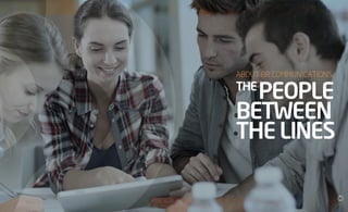 THE
PEOPLE
BETWEEN
THELINES
ABOUT BR COMMUNICATIONS
05
BRCommunications
CompanyProfile,2016
 