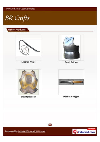 Other Products:




           Leather Whips      Royal Cuirass




          Breastplate Suit   Metal Air Dagger
 