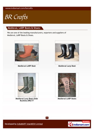 Medieval, LARP Boots & Shoes:

We are one of the leading manufacturers, exporters and suppliers of
Medieval, LARP Boots & Shoes.




            Medieval LARP Boot                            Medieval Larp Boot




         Medieval Larp Boot (Side                        Medieval LARP Boots
             Buckles) BRLT7
 