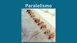 Paralelismo
 