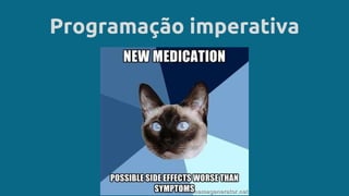 Programação imperativa
 