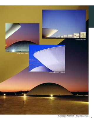 Rinaldo Morelli




Jorge André Diehl




                    Dorival Moreira Lucindo




                                 Congresso Nacional | Edgard Cesar Neto
                                                                          
 