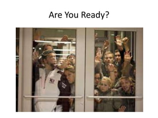 Are You Ready?
 