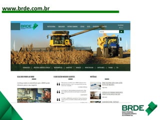 www.brde.com.br
 
