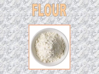 FLOUR 