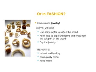 We can use bread to play RUGBY!




                        BENEFITS:
                         More fun!
                         Your appetite grows faster
                          
                         More motivation to win!
 