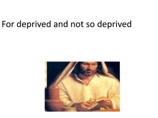 For deprived and not so deprived
 