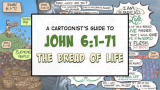 Bread of- Life | A Cartoonist's Guide to John 6:1-71